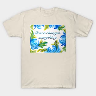 Grace Changes Everything Watercolor Painting T-Shirt